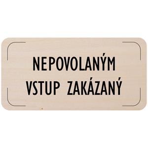 Cedulka na dveře - Nepovolaným vstup zakázán, dřevěná tabulka, 160 x 80 mm