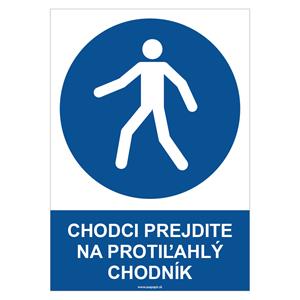 Chodci, prejdite na protiľahlý chodník - bezpečnostná tabuľka, plast 0,5 mm - A4