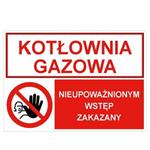 KOTŁOWNIA GAZOWA - NIEUPOWAŻNIONYM WSTĘP ZAKAZANY, ZNAK ŁĄCZONY, płyta PVC 1 mm, 297x210 mm