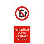 Nepoužívať výťah v prípade požiaru - bezpečnostná tabuľka, plast 2 mm s dierkami 80x150 mm