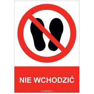 NIE WCHODZIĆ - znak BHP, płyta PVC A4, 0,5 mm