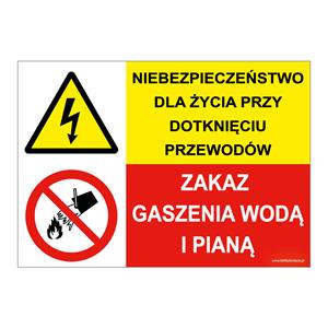 NIEBEZPIECZEŃSTWO DLA ŻYCIA PRZY... - ZAKAZ GASZENIA WODĄ I PIANĄ, ZNAK ŁĄCZONY, naklejka 210x148 mm