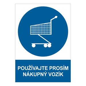 Používajte, prosím, nákupný vozík - bezpečnostná tabuľka, plast 0,5 mm - A4