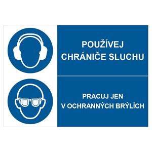 POUŽÍVEJ CHRÁNIČE SLUCHU - PRACUJ JEN V OCHRANNÝCH BRÝLÍCH, KOMBINACE, plast 2 mm, A4