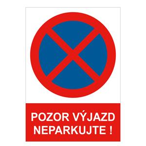 Pozor výjazd neparkujte! - bezpečnostná tabuľka, samolepka A4