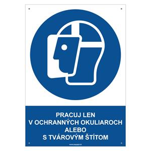 Pracuj len v ochranných okuliaroch alebo s tvárovým štítom - bezpečnostná tabuľka s dierkami, plast 2 mm - A4