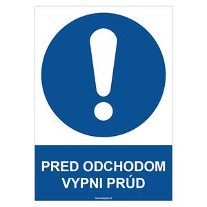 Pred odchodom vypni prúd - bezpečnostná tabuľka, plast 2 mm - A4