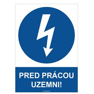 Pred prácou uzemni! - bezpečnostná tabuľka, plast 2 mm - A4