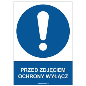 PRZED ZDJĘCIEM OCHRONY WYŁĄCZ - znak BHP, płyta PVC A4, 2 mm