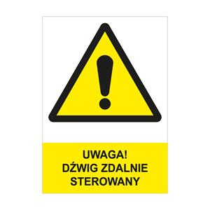 UWAGA! DŹWIG ZDALNIE STEROWANY - znak BHP, płyta PVC A4, 2 mm