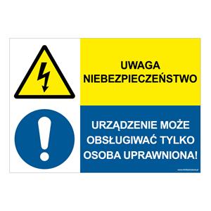 UWAGA NIEBEZPIECZEŃSTWO - URZĄDZENIE MOŻE OBSŁUGIWAĆ TYLKO..., ZNAK ŁĄCZONY, naklejka 210x148 mm