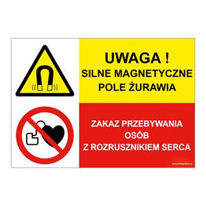 UWAGA! SILNE POLE MAGNETYCZNE ŻURAWIA - ZAKAZ PRZEBYWANIA OSÓB..., ZNAK ŁĄCZONY, naklejka 210x148 mm