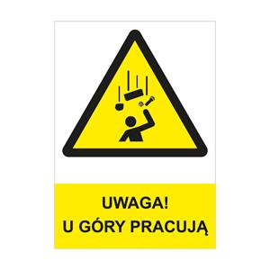 UWAGA! U GÓRY PRACUJĄ - znak BHP, naklejka A4