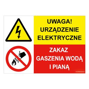 UWAGA! URZĄDZENIE ELEKTRYCZNE - ZAKAZ GASZENIA WODĄ I PIANĄ, ZNAK ŁĄCZONY, płyta PVC 2 mm 297x210 mm