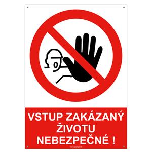 Vstup zakázaný – životu nebezpečné! - bezpečnostná tabuľka s dierkami, plast A5, 2 mm