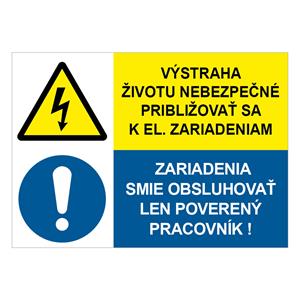 Výstraha životu nebezpečné približovať...-Zariadenia smie obsluhovať, kombinácia,plast 2mm,210x148mm