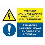 Výstraha životu nebezpečné približovať...-Zariadenia smie obsluhovať len osoba, kombinácia,plast 1mm,210x148mm