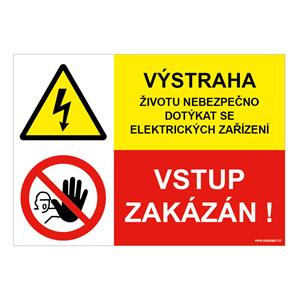 VÝSTRAHA - ŽIVOTU NEBEZPEČNO DOTÝKAT SE ELEKTRICKÝCH ZAŘÍZENÍ - VSTUP ZAKÁZÁN, KOMBINACE, plast 2 mm, A4