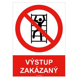 Výstup zakázaný- bezpečnostná tabuľka , samolepka A4