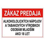 Zákaz predaja alk. nápojov a tab. výr. os. mladším 18 - bezpečnostná tabuľka, pl. dierkami 2 mm, 150x75 mm