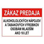 Zákaz predaja alk. nápojov a tab. výr. osobám mladším 18 rokov - bezpečnostná tabuľka, plast 2 mm, 150x75 mm