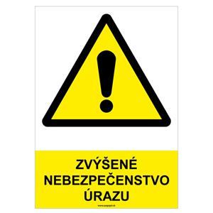 Zvýšené nebezpečenstvo úrazu - bezpečnostná tabuľka, plast 0,5 mm - A4